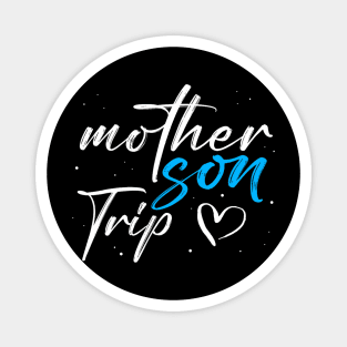 Mother Son Trip 2024 Love Family Reunion Making Memories Magnet